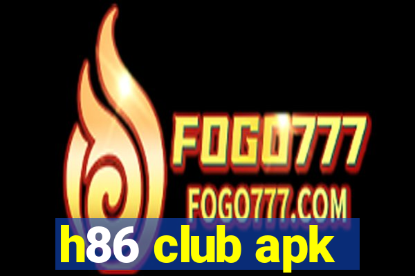 h86 club apk