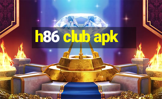 h86 club apk