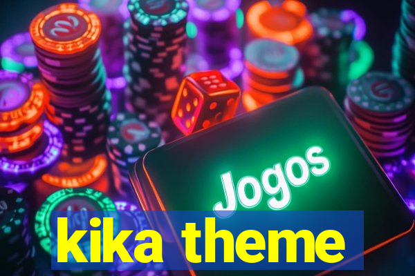 kika theme