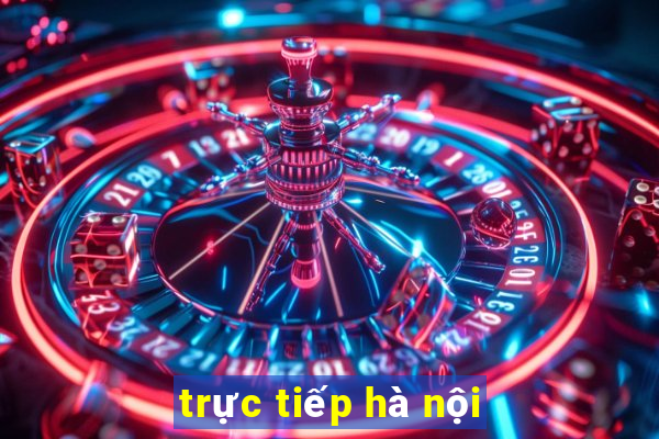 trực tiếp hà nội