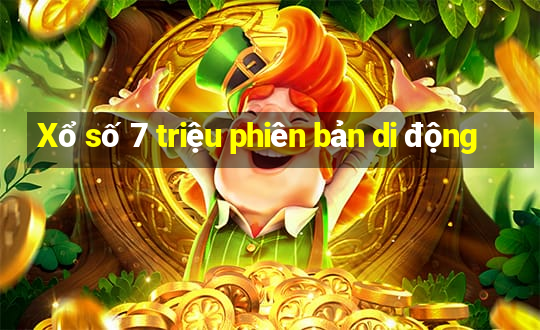 Xổ số 7 triệu phiên bản di động