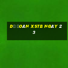 Dự đoán XSTB ngày 23