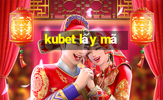 kubet lấy mã