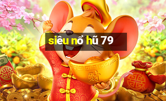 siêu nổ hũ 79