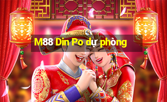 M88 Din Po dự phòng