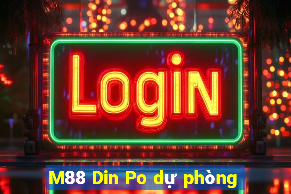 M88 Din Po dự phòng