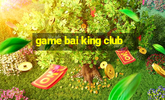 game bai king club