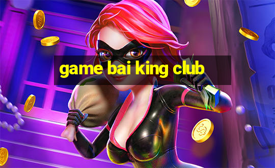 game bai king club