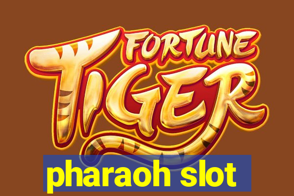 pharaoh slot