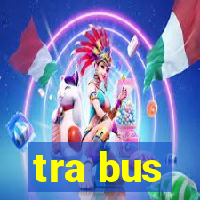 tra bus