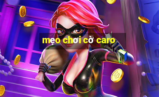 mẹo chơi cờ caro