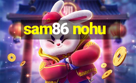 sam86 nohu