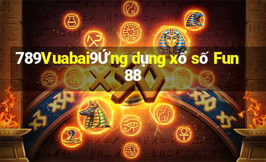 789Vuabai9Ứng dụng xổ số Fun88