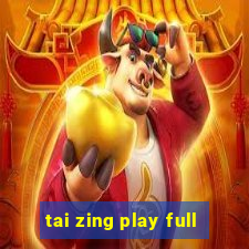 tai zing play full