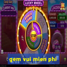 gem vui mien phi