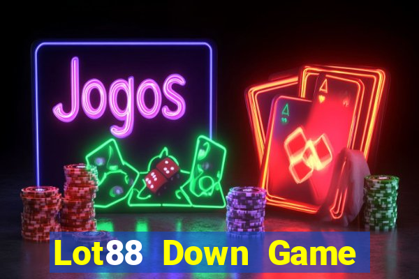 Lot88 Down Game Bài Vui