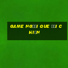 game người que đại chiến