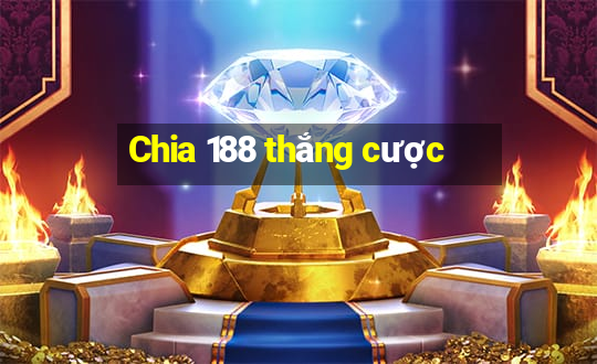 Chia 188 thắng cược