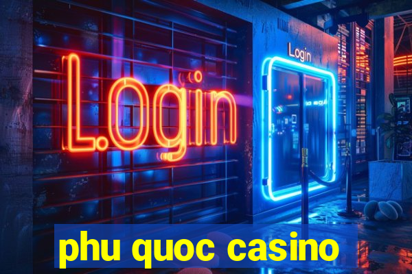 phu quoc casino