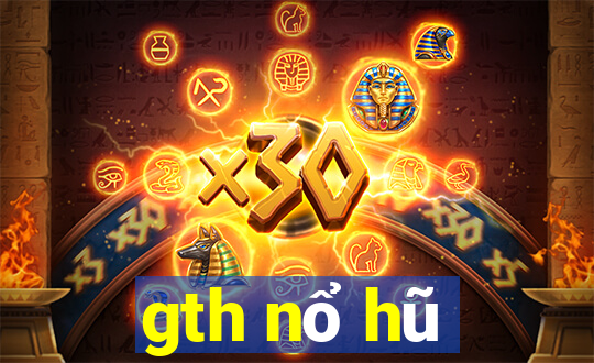 gth nổ hũ