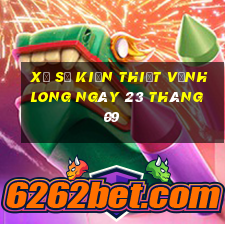 xổ số kiến thiết vĩnh long ngày 23 tháng 09