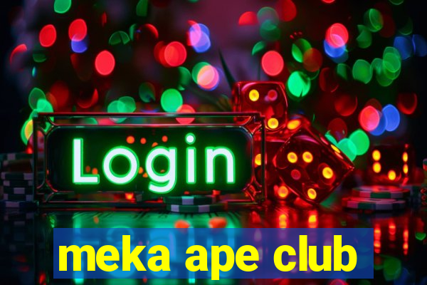 meka ape club