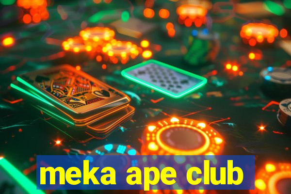 meka ape club