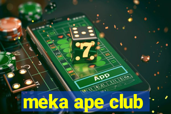 meka ape club