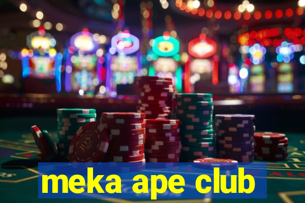 meka ape club