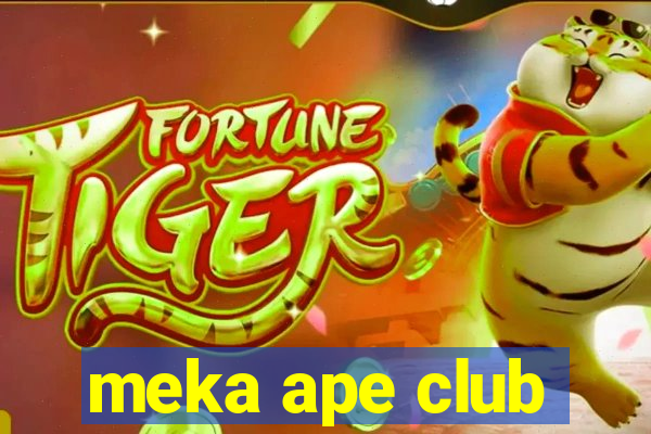 meka ape club