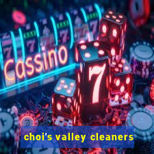 choi's valley cleaners