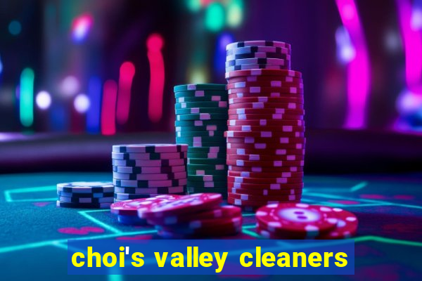 choi's valley cleaners