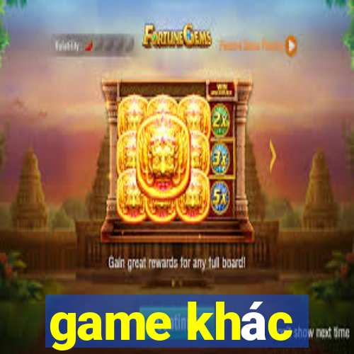 game khác