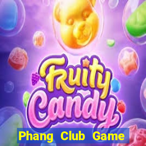 Phang Club Game Bài Đổi Thưởng