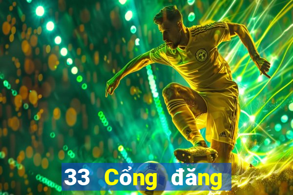 33 Cổng đăng nhập xổ số