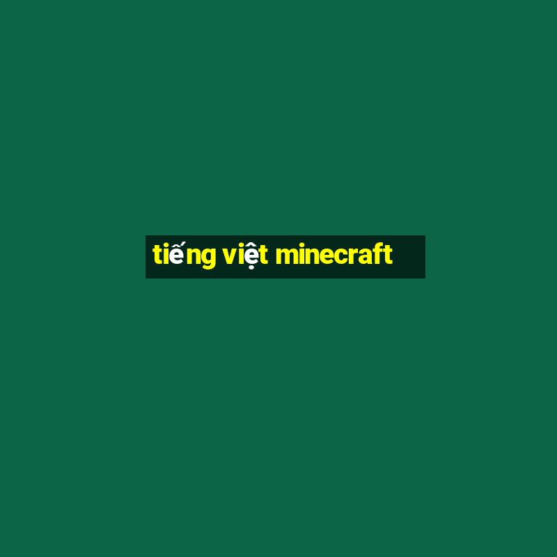 tiếng việt minecraft