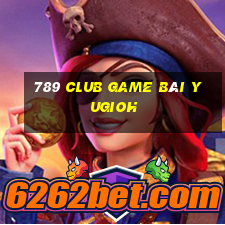 789 Club Game Bài Yugioh