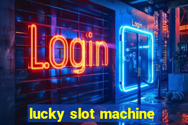 lucky slot machine