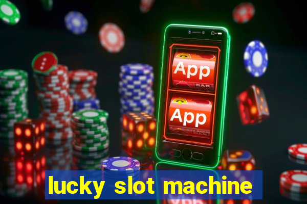 lucky slot machine