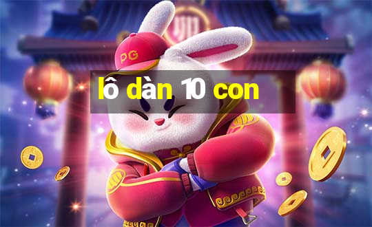 lô dàn 10 con