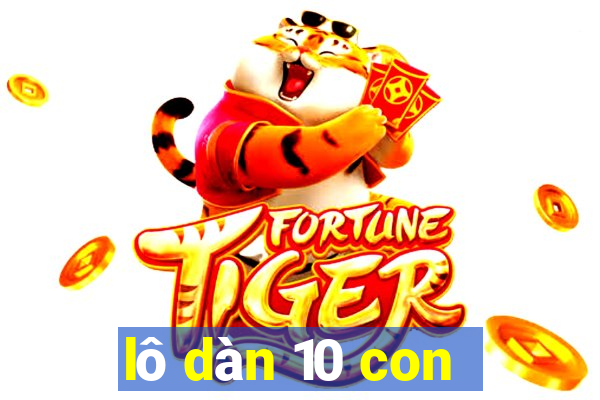 lô dàn 10 con