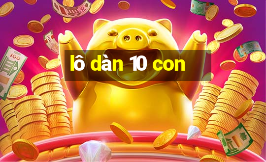 lô dàn 10 con