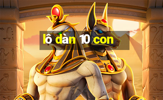 lô dàn 10 con