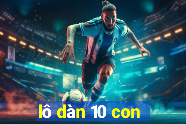 lô dàn 10 con