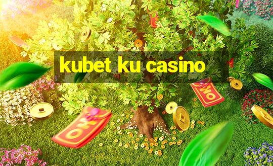 kubet ku casino