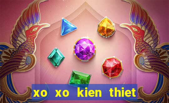 xo xo kien thiet mien bac