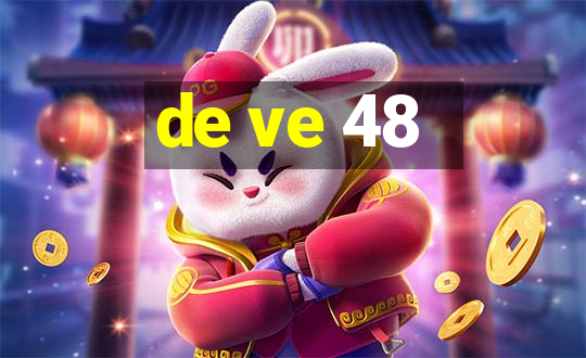 de ve 48