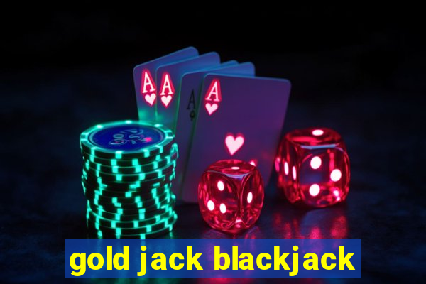 gold jack blackjack