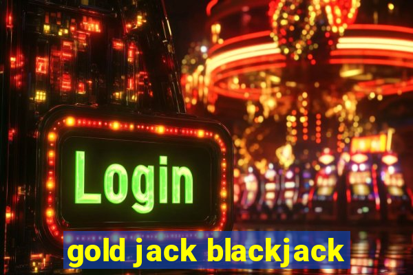 gold jack blackjack