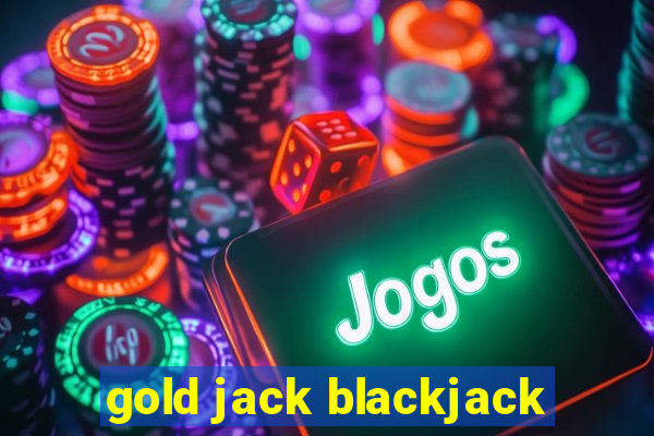 gold jack blackjack